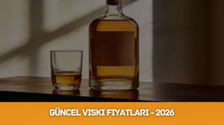 Viski Fiyatları - 2026